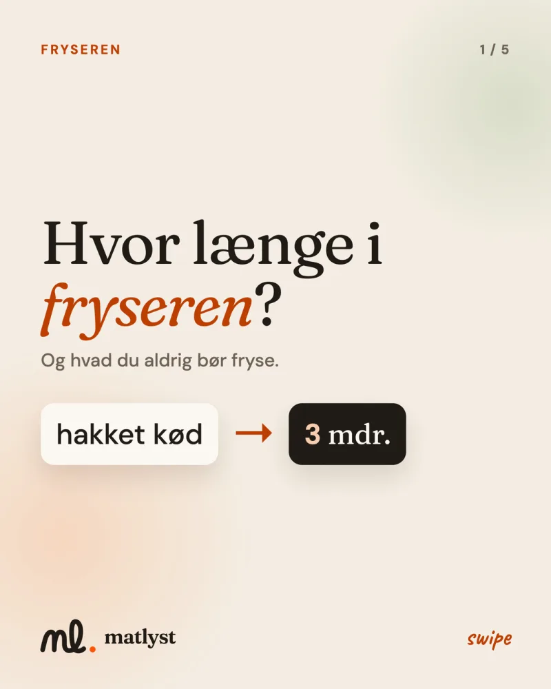 Hvor længe i fryseren? Og hvad du aldrig bør fryse.