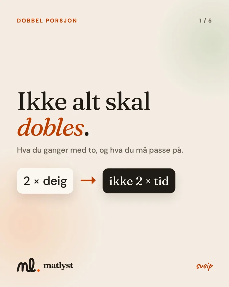 Ikke alt skal dobles. Hva du ganger med to, og hva du må passe på.