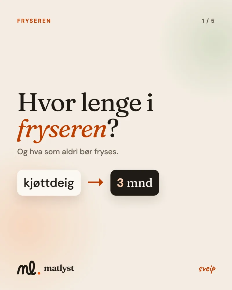 Hvor lenge i fryseren? Og hva som aldri bør fryses.